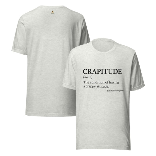 Crapitude Definition Shirt – Funny Sarcastic Word Tee by BabyBullTeeDesigns™